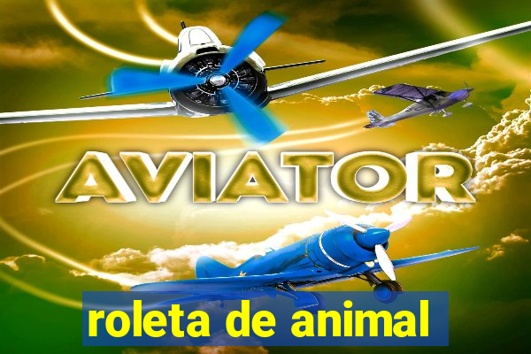 roleta de animal